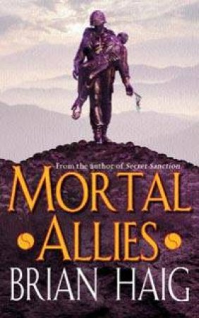 Mortal Allies by Brian Haig