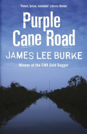 A Dave Robicheaux Novel: Purple Cane Road by James Lee Burke