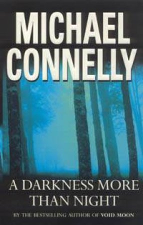 A Darkness More Than Night by Michael Connelly