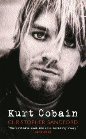 Kurt Cobain by Christopher Sandford