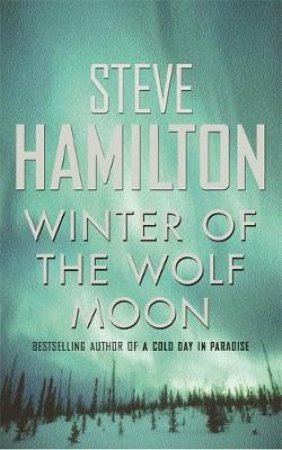 Winter Of The Wolf Moon by Steve Hamilton