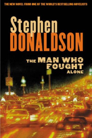 The Man Who Fought Alone by Stephen Donaldson