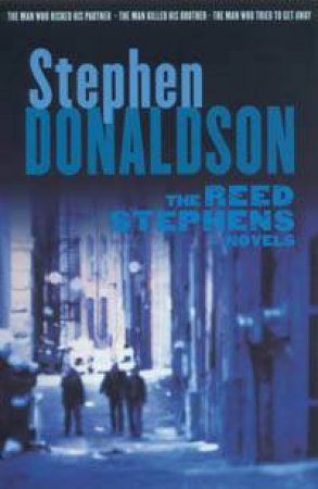 The Reed Stephens Novels by Stephen Donaldson