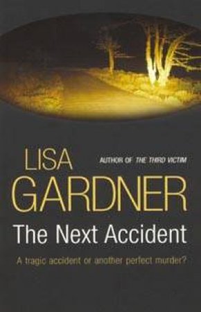 The Next Accident by Lisa Gardner