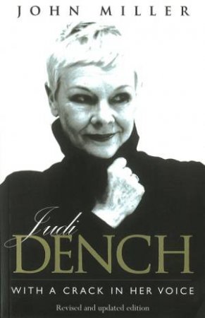 Judi Dench: With A Crack In Her Voice by John Miller