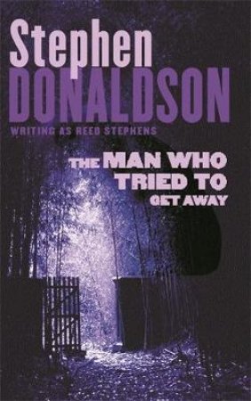 Man Who Tried To Get Away by Donaldson Stephen