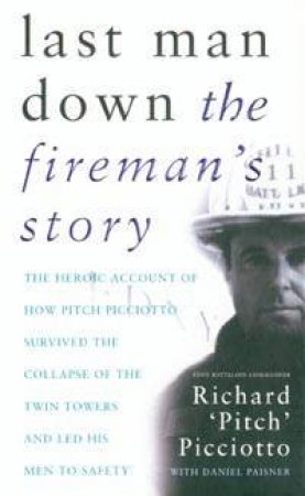 Last Man Down: The Fireman's Story by Richard Picciotto