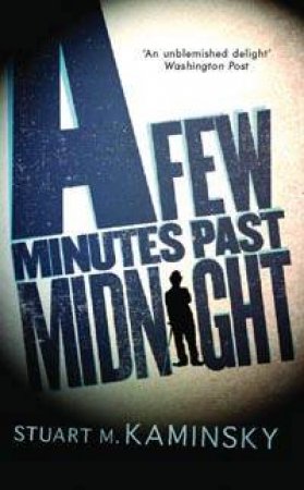 A Toby Peters Mystery: A Few Minutes Past Midnight by Stuart M Kaminsky
