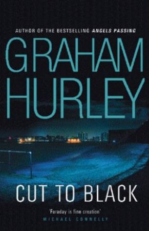 Cut To Black by Graham Hurley