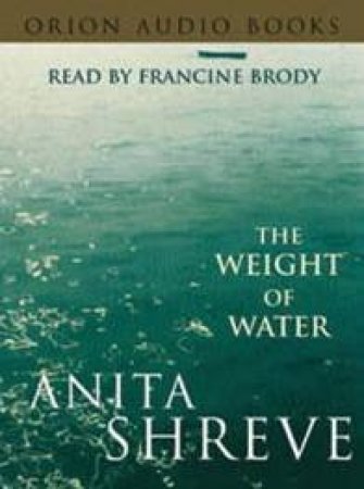 The Weight Of Water - Cassette by Anita Shreve