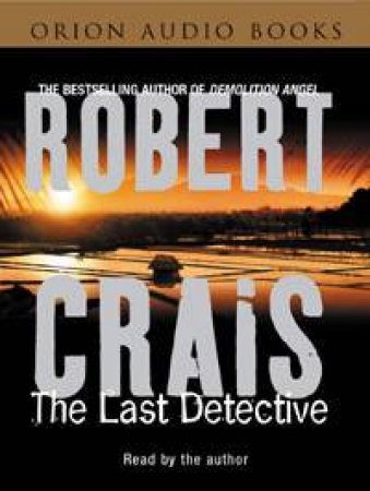 An Elvis Cole Novel: The Last Detective - Cassette by Robert Crais