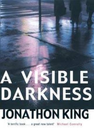 A Visible Darkness by Jonathon King