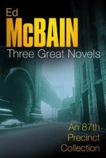 Ed McBain Omnibus Three Great 87th Precinct Novels