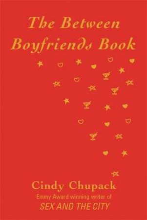 The Between Boyfriends Book by Cindy Chupack