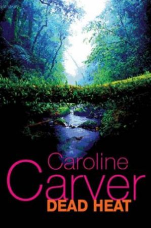Dead Heat by Caroline Carver