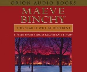 This Year It Will Be Different: Fifteen Short Stories - CD by Maeve Binchy