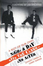 A Riot Of Our Own Night  Day With The Clash And After