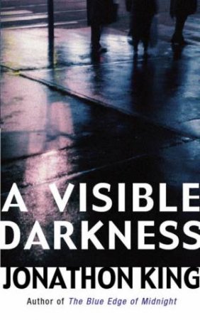 A Visible Darkness by Jonathon King