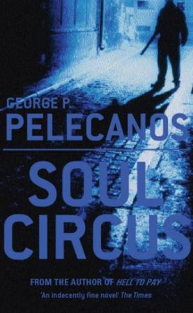 Soul Circus by George P Pelecanos