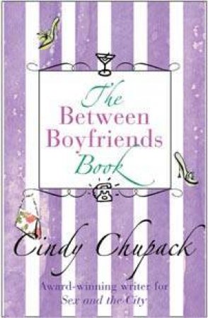The Between Boyfriends Book by Cindy Chupack
