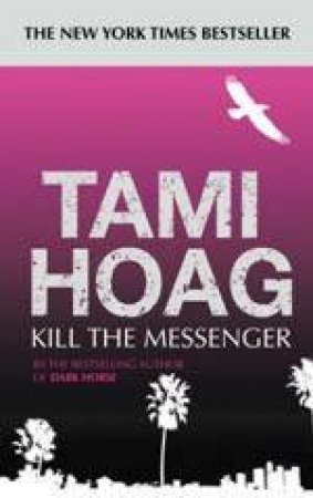 Kill The Messenger by Tami Hoag
