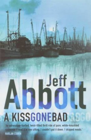 A Kiss Gone Bad by Jeff Abbott