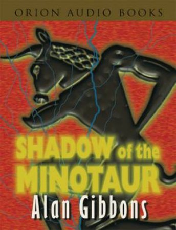 Shadow Of The Minotaur - Cassette by Alan Gibbons