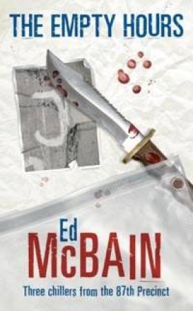 An 87th Precinct Novel: The Empty Hours by Ed McBain