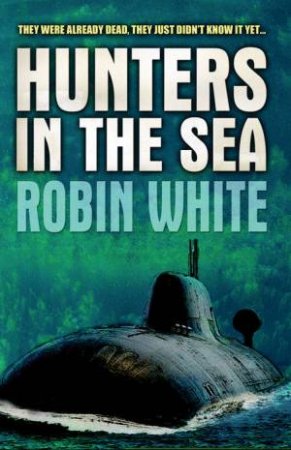 Hunters In The Sea by Robin White