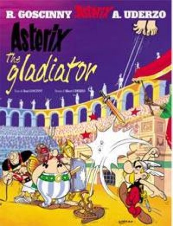 Asterix And The Gladiator by R Goscinny & A Uderzo