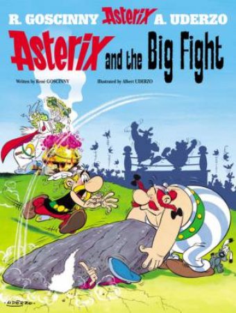 Asterix And The Big Fight by R Goscinny & A Uderzo
