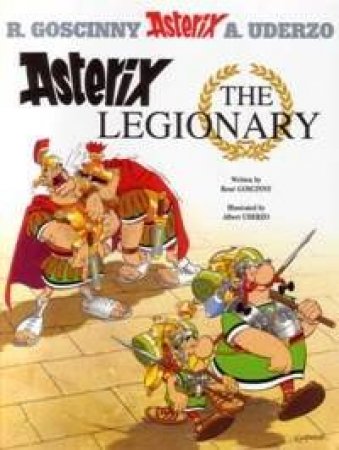 Asterix The Legionary by Renee Goscinny & Albert Uderzo