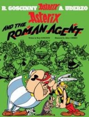 Asterix And The Roman Agent by R Goscinny & A Uderzo