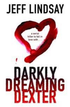 Darkly Dreaming Dexter by Jeff Lindsay