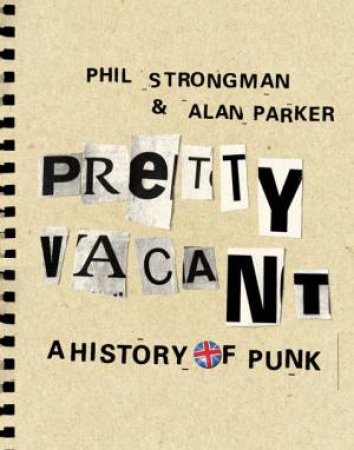 Pretty Vacant: A History Of Punk by Phil Strongman & Alan Parker