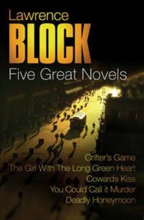 Five Great Novels by Lawrence Block