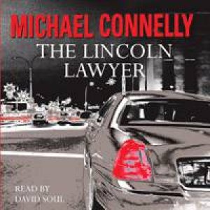 The Lincoln Lawyer by Connelly Michael