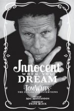 Innocent When You Dream Tom Waits The Collected Interviews