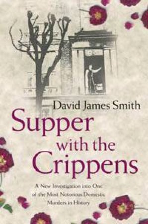 Supper With The Crippens by David James Smith