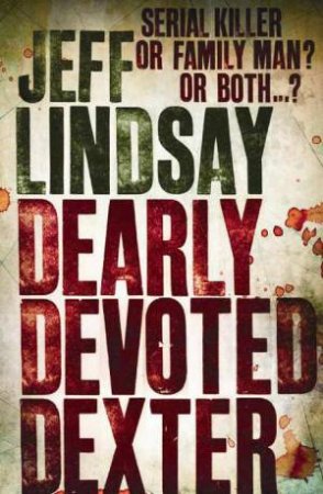 Dearly Devoted Dexter by Jeff Lindsay