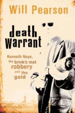 Death Warrants Kenneth Noye The Brinks Mat Robbery And The Gold
