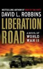 Liberation Road A Novel Of World War II