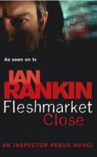 An Inspector Rebus Novel Fleshmarket Close TV TieIn