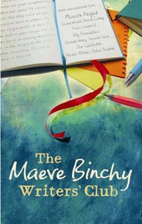 The Maeve Binchy Writers' Club by Maeve Binchy