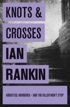 Knots And Crosses by Ian Rankin