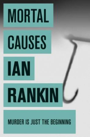 Mortal Causes by Ian Rankin