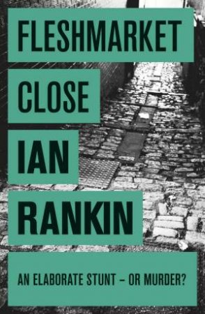 Fleshmarket Close by Ian Rankin