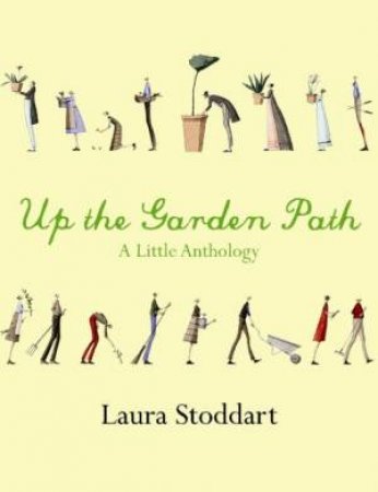 Up the Garden Path by Laura Stoddart