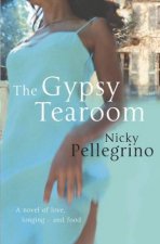 Gypsy Tearoom A novel of love longing and food