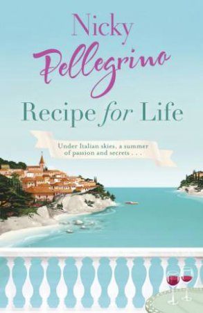 Recipe for Life by Nicky Pellegrino